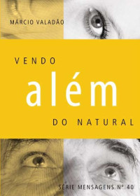 Marcio Valadão — N°040 Vendo Alem Do Natural