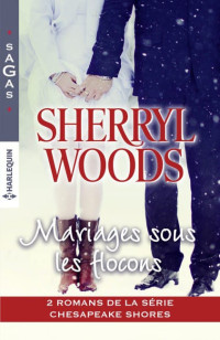 Sherryl Woods — Mariages sous les flocons: Une surprise à Noël - L'amour d'un O'Brien