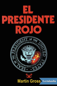 Martin Gross — El presidente rojo