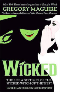 Gregory Maguire — Wicked: The Life and Times of the Wicked Witch of the West