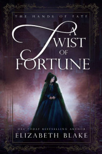 Elizabeth Blake — A Twist of Fortune (The Hands of Fate Book 2)