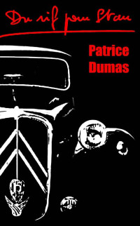 Patrice Dumas [Dumas, Patrice] — Du rif pour Stan