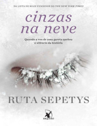 Ruta Sepetys — Cinzas na Neve