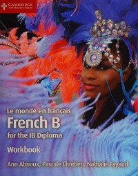 Ann Abrioux, Pascale Chrétien, Nathalie Fayaud — Le monde en français Workbook