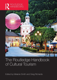 Melanie Smith & Greg Richards — The Routledge Handbook of Cultural Tourism