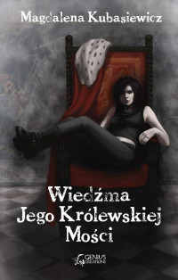 Magdalena Kubasiewicz — Wiedźma Jego Królewskiej Mości