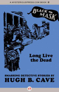 Hugh B. Cave & Keith Alan Deutsch — Long Live the Dead