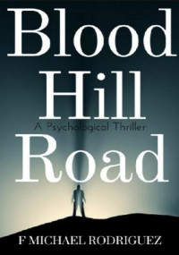 F Michael Rodriguez — Blood Hill Road