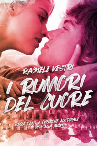 RACHELE VESTRI — I RUMORI DEL CUORE (Italian Edition)