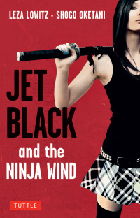 Lowitz, Leza & Oketani, Shogo — Jet Black and the Ninja Wind