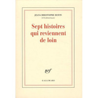 Rufin, Jean-Christophe — Sept histoires qui reviennent de loin