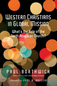 Paul Borthwick; — Western Christians in Global Mission