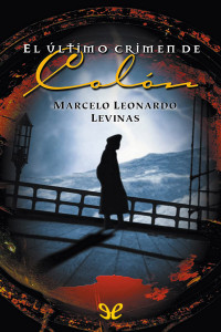 Marcelo Leonardo Levinas — El último crimen de Colón