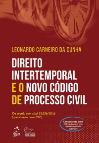 Leonardo Carneiro da Cunha — Direito Intertemporal e o Novo Código de Processo Civil