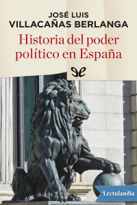José Luis Villacañas — Historia del poder político en España