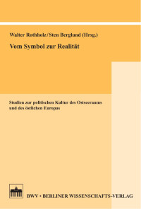 Walter Rothholz / Sten Berglund (Hrsg.) — Vom Symbol zur Realität