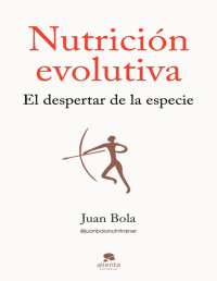 Juan Bola — Nutrición evolutiva