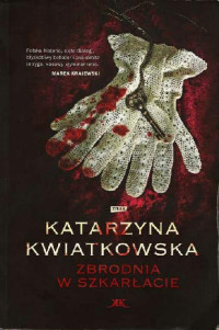 Katarzyna Kwiatkowska — Zbrodnia w szkarłacie