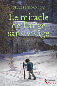 MILO-VACÉRI, Gilles [MILO-VACÉRI, Gilles] — Le miracle de l'ange sans visage