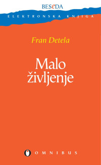 Fran Detela — Malo zivljenje