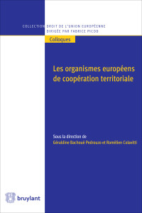 Graldine Bachou Pedrouzo;Romlien Colavitti; — Les organismes europens de coopration territoriale