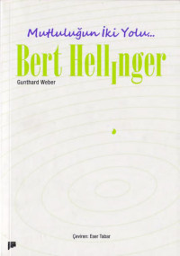 Bert Hellinger — Mutluluğun İki Yolu