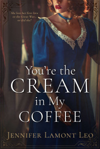 Jennifer Lamont Leo — You're the Cream in My Coffee