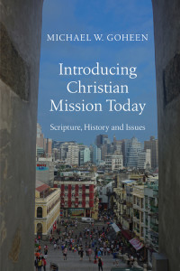 Goheen, Michael W.;Kiple, Cindy;Hagenberg, Beth; — Introducing Christian Mission Today