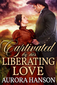Aurora Hanson — Captivated by His Liberating Love