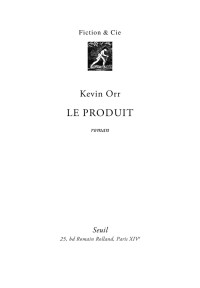 Kevin Orr — Le Produit