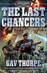 Gav Thorpe — The Last Chancers