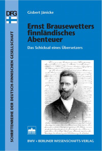 Jänicke, Gisbert — Ernst Brausewetters finnländisches Abenteuer