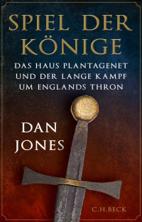 Jones, Dan — Spiel der Könige