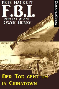 Hackett, Pete — F.B.I. Special Agent Owen Burke - Der Tod geht um in Chinatown