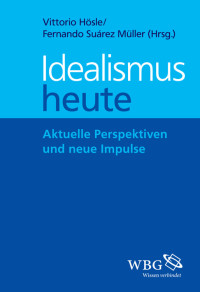 Hösle, Vittorio & Müller, Fernando Suárez — Idealismus heute