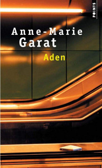 Anne-Marie Garat — Aden