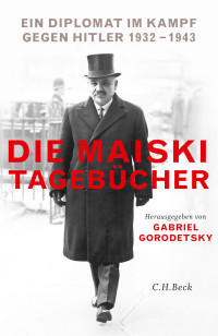 Gabriel Gorodetsky; — Die Maiski-Tagebcher