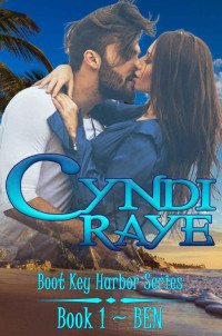Raye, Cyndi — Ben (Contemporary Romance Short Read)