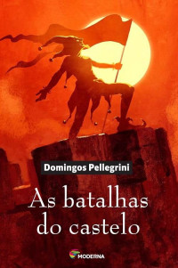 Domingos Pellegrini — As Batalhas do Castelo