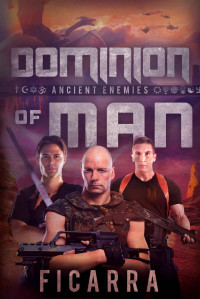 Francesco Ficarra — Dominion of Man 01: Ancient Enemies