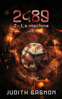 Judith Gagnon — 2489: 2- La machine 