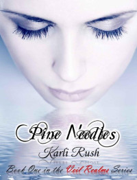 Rush, Karli — Pine Needles (Veil Realms Series)