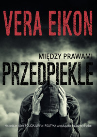 Vera Eikon — Między prawami. Przedpiekle