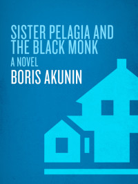 Boris Akunin — Sister Pelagia and the Black Monk