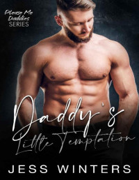 Jess Winters — Daddy’s Little Temptation: An Age Play Daddy Dom Romance (Please Me Daddies Series Book 14)