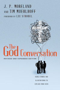 J. P. Moreland, Tim Muehlhoff & Muehlhoff, Tim — The God Conversation