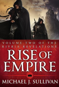 Michael J. Sullivan — Rise Of Empire (The Riyria Revelations vol 2)