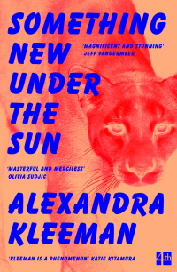 Alexandra Kleeman — Something New Under the Sun