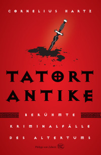 Cornelius Hartz; — Tatort Antike