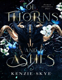 Kenzie Skye — Of Thorns and Ashes (Demon Sacrifices Duet Book 2)